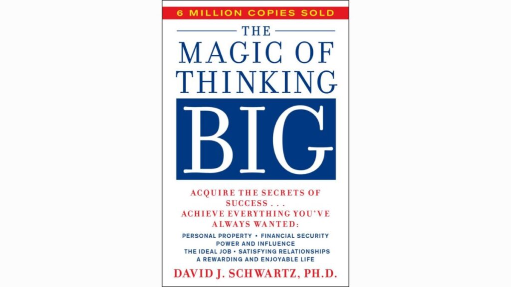 The Magic of Thinking Big