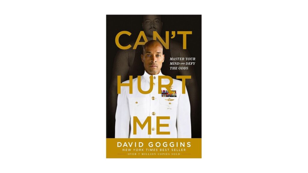 Can't Hurt Me: 5 Powerful Lessons for Resilience
