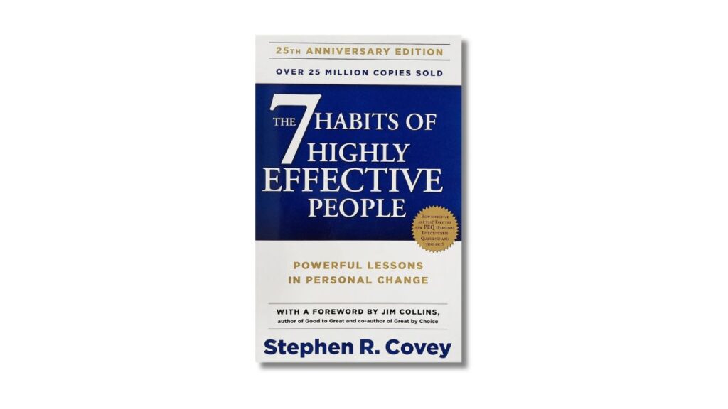 The 7 Habits of Highly Effective People