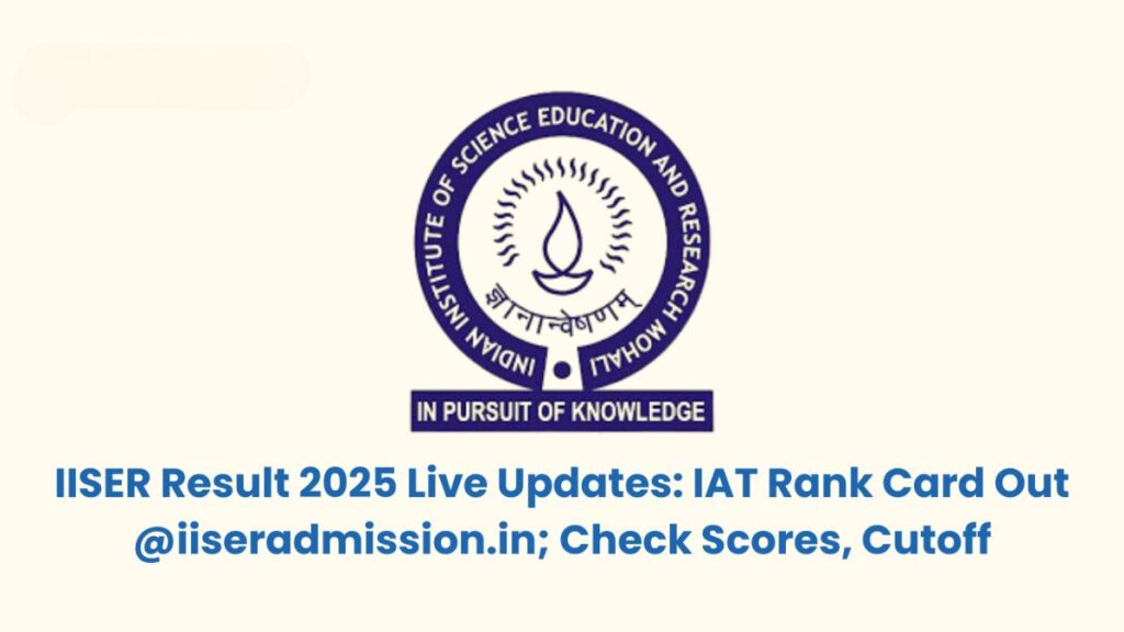IAT 2025 Results: Top Ranks & Counselling Powerful Guide