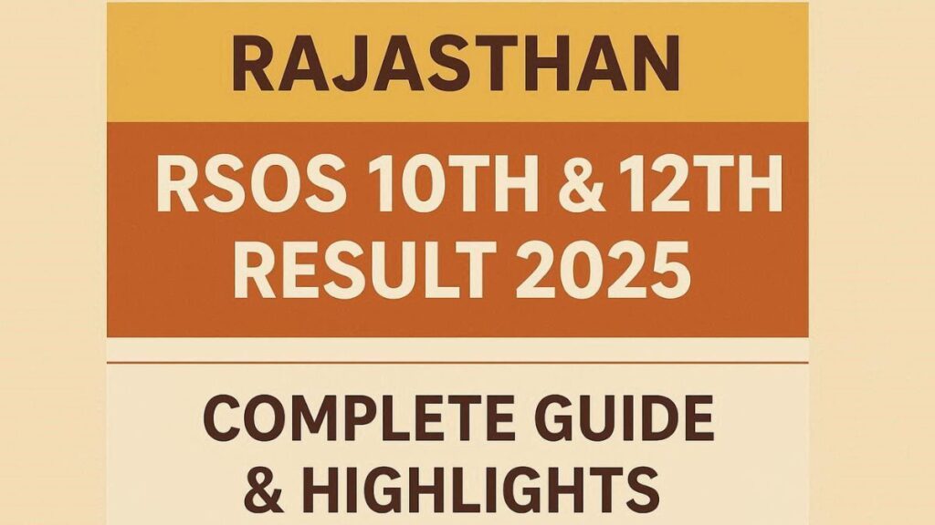 Rajasthan RSOS 10th & 12th Results 2025: Top Highlights