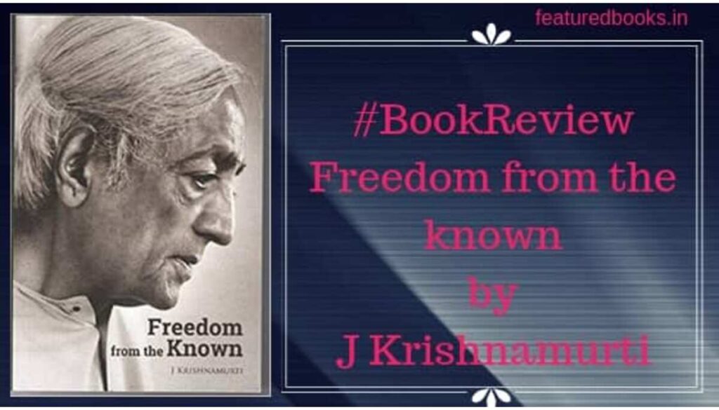 Freedom From The Known
