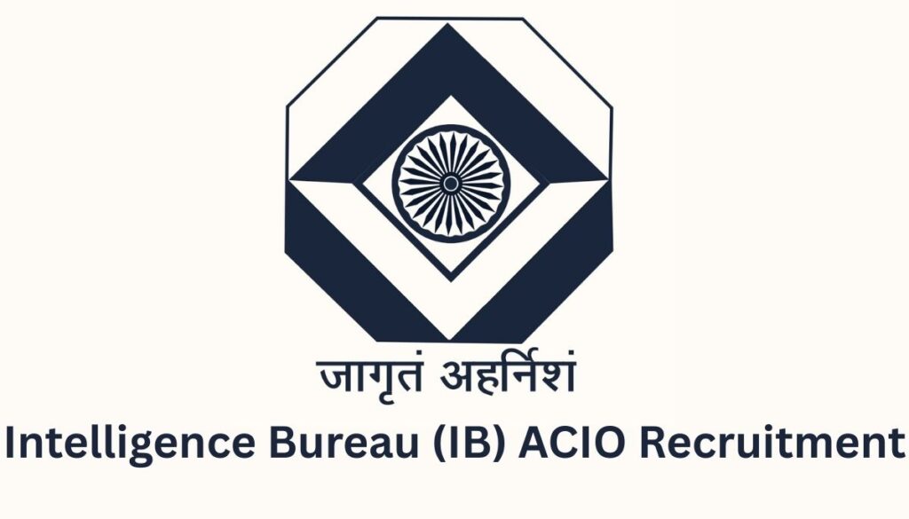 IB ACIO Recruitment: 7 Powerful Steps to Success