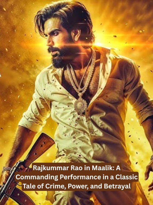 Rajkummar Rao Is the Soul of Maalik: A Gritty Gangster Film That’s Equal Parts Power and Pain