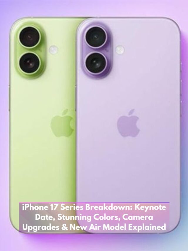 Apple iPhone 17 Series Unveiled: Complete Guide to Release Schedule, Color Options, and New Features