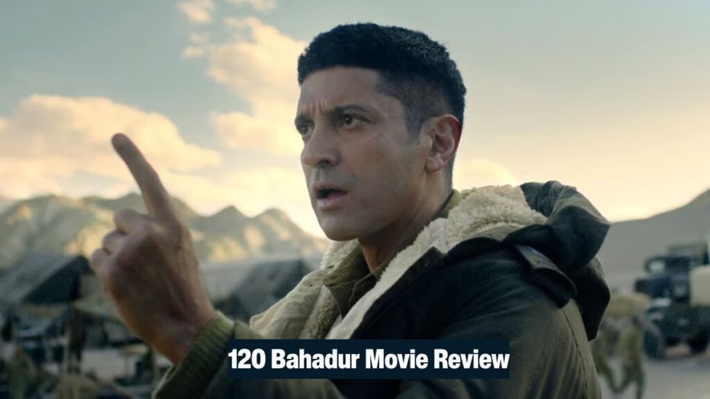 120 Bahadur Movie Review Epic 3-Star Tribute That Moves!