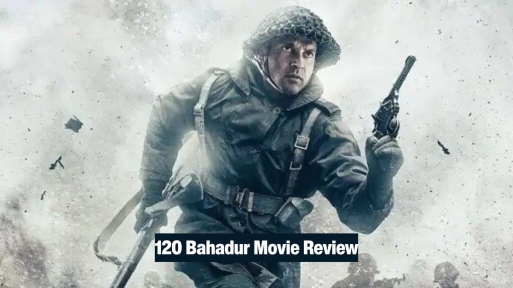 120 Bahadur Movie Review Epic 3-Star Tribute That Moves!
