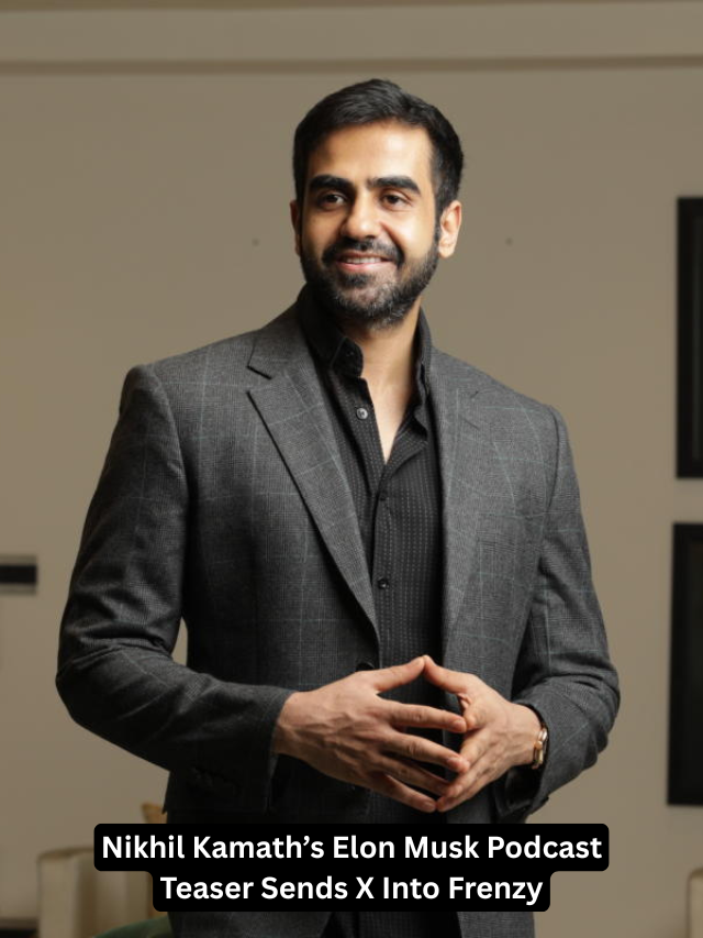 Elon Musk and Nikhil Kamath’s Mysterious Podcast Clip Breaks the Internet