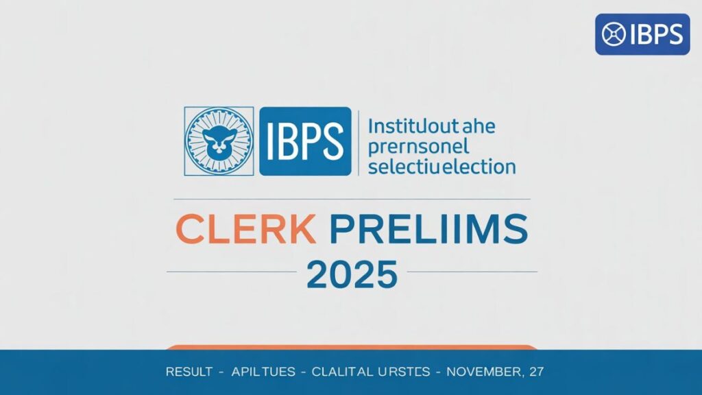 IBPS Clerk Prelims Result 2025 5 Epic and Positive Updates
