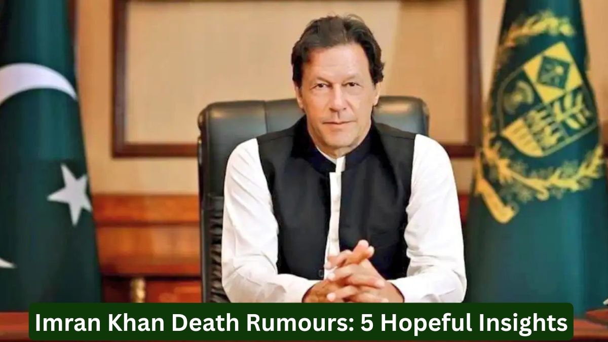 Imran Khan Death Rumours 5 Hopeful Insights