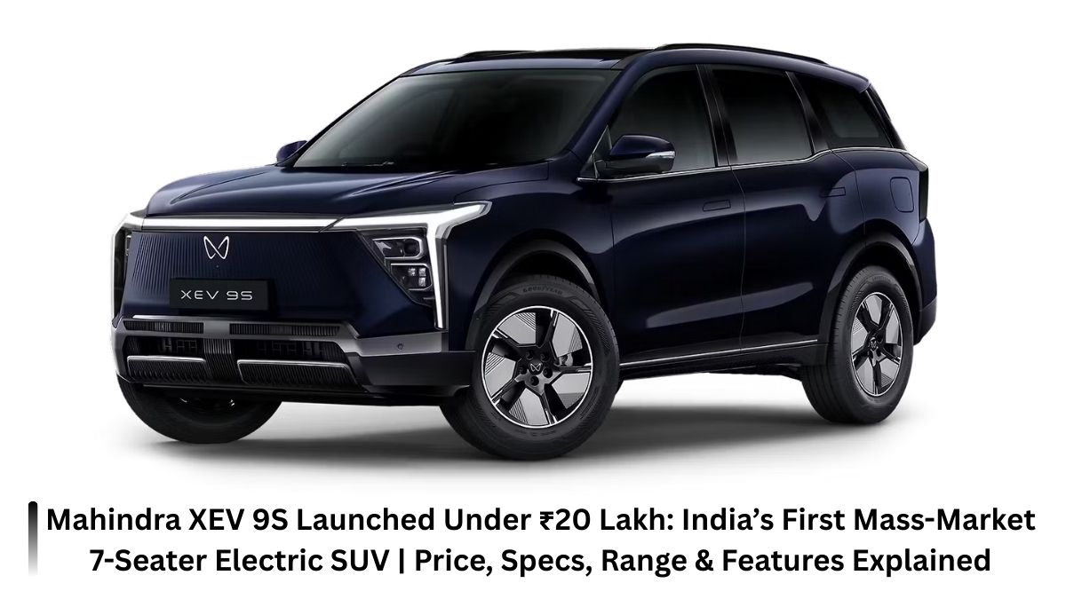 Mahindra XEV 9S Launched 7-Seat EV Boost Epic Revealed