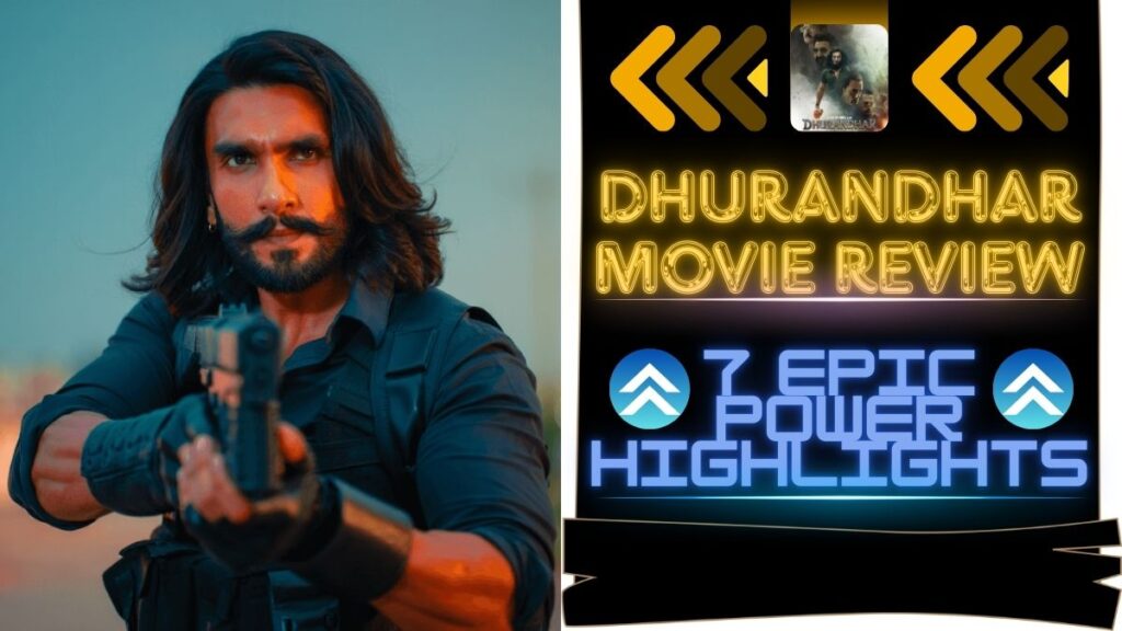 Dhurandhar Movie Review 7 Epic Power Highlights
