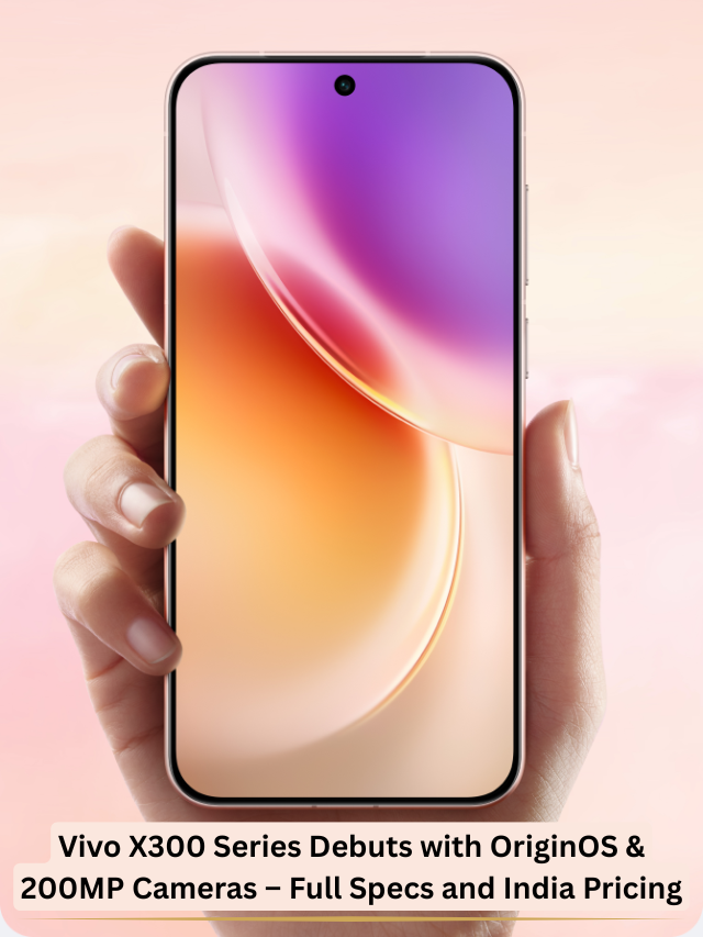 Vivo X300 Pro Launch: New OriginOS, Flagship Cameras & 7-Year Security Support